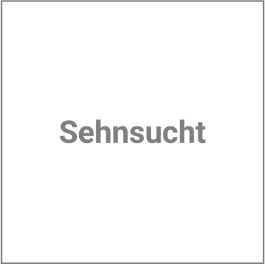 Sehnsucht